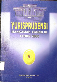 Yurisprudensi Mahkamah Agung RI Tahun 2005