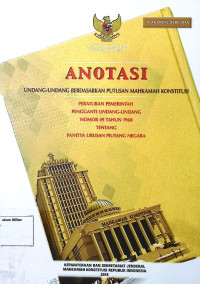 Anotasi Undang-undang berdasarkan putusan Mahkamah Konstitusi Undang-undang Republik Indonesia No. 49 Tahun 1960 Tentang Panitia Urusan Piutang Negara