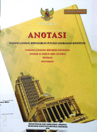 Anotasi Undang-undang berdasarkan putusan Mahkamah Konstitusi Undang-undang Republik Indonesia No. 32 Tahun 2002 Tentang Penyiaran