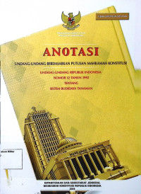 Anotasi Undang-undang berdasarkan putusan Mahkamah Konstitusi Undang-undang Republik Indonesia No. 12 Tahun 1992 Tentang Sistem Budidaya Tanaman