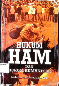 Hukum HAM dan Hukum Humaniter