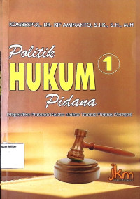 Politik Hukum Pidana Disparitas putusan hakim dalam tindakan pidana korupsi (1)