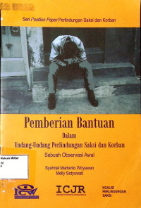 Pemberian Bantuan dalam Undang-undang perlindungan saksi dan korban : Sebuah Observasi Awal