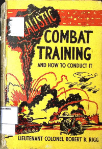 Realistic combat training and how to conduct it.