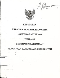 Keputusan Presiden Republik Indonesia No. 80 Tahun 2003 tentang pedoman pelaksaan pengadaan barang/jasa pemerintah