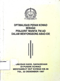 Optimalisasi Peran kowad sebagai prajurit wanita TNI AD dalam menyongsong Abad-XXI