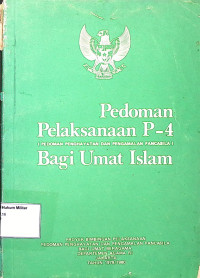 Pedoman Pelaksanaan P-4 (Pedoman Penghayatan dan Pengalaman Pancasila) Bagi Umat Islam