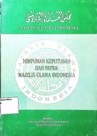 Himpunan Keputusan dan Fatwa Majelis Ulama Indonesia