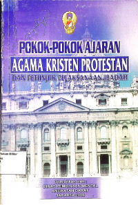 Pokok-Pokok ajaran Agama Kristen Protestan dan Petunjuk Pelaksanaan Ibadah