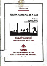 Keadaan Darurat Militer di Aceh (Tinjauan berbagai aspek Hukum Internasional)