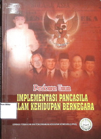 Pedoman Umum Implementasi Pancasila Dalam Kehidupan Bernegara