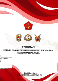 Pedoman Penyelesaian Tindak Pidana/Pelanggaran Pemilu dan Pilkada