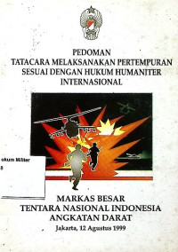 Pedoman TataCara Melaksanakan Pertempuran Sesuai Dengan Hukum Humaniter Internasional