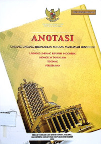 Anotasi Undang-undang berdasarkanm putusan Mahkamah Konstitusi Undang-undang Republik Indonesia No. 39 Tahun 2014 Tentang Perkebunan