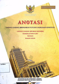 Anotasi Undang-undang berdasarkan putusan Mahkamah Konstitusi Undang-undang Republik Indonesia No. 20 Tahun 2011 Tentang Rumah Susun