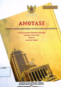 Anotasi Undang-undang berdasarkan putusan Mahkamah Konstitusi Undang-undang Republik Indonesia No. 5 Tahun 2011 Tentang Akuntan Publik