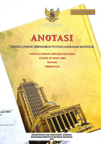 Anotasi Undang-undang berdasarkan putusan Mahkamah Konstitusi Undang-undang Republik Indonesia No. 18 Tahun 2004 Tentang Perkebunan