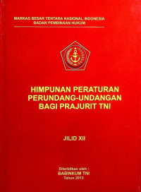 UU RI No. 32 Thn 2004 Ttg Pemerintah daerah ; UU RI No. 12 Thn 2008 Ttg Perubahan Kedua atas UU Ri No. 32 Tahun 2004 Ttg Pemerintahan Daerah ; UU Ri No. 8 Thn 2012 Ttg Pemilihan Umum Anggota Dewan Perwakilan Rakyat, Dewan Perwakilan Daerah, dan Dewan Perwakilan Rakyat Daerah ; Surat Perintah Kepala Badan Pembinaan Hukum TNI No. Sprin/101/II/2013 Ttg Pembentukan TIm Pokja Penyusunan Buku Himpunan Peraturan Perundang-undangan Bagi Prajurit TNI Jilid XII TA 2013