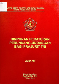 UU RI No. 19 thn 1961 ttg persetujuan atas tiga konvensi jenewa thn 1958 mengenai hukum laut ; UU RI No. 2 thn 1971 ttg perjanjian antara RI dan Malaysia ttg penetapan garis batas laut wilayah kedua negara di selat malaka ; UU RI No. 6 thn 1973 ttg perjanjian antara Indonesia dan Australia mengenai garis-garis batas tertentu antara Indonesia dan Papua New Guinea ; UU RI No. 1 thn 1983 ttg pengesahan perjanjian antara RI dan Malaysia ttg Rejim hukum negara nusantara dan hak-hak Malaysia di laut teritorial dan perairan nusantara serta ruang udara di atas laut teritorial, perairan nusantara dan wilayah RI yg terletak di antara Malaysia Timur dan Malaysia Barat ; UU RI No. 18 thn 2007 ttg pengesahan persetujuan antara pemerintah RI dan pemerintah Republik Sosial Vietnam ttg penetapan batas landas kontinen 2003 ; UU RI No. 4 thn 2010 ttg pengesahan perjanjian antara republik indonesia dan republik singapura ttg penetapan garis batas laut wilayah kedua ngara di bagian barat selat singapura, 2009 ; PP RI no. 37 thn 2002 ttg hak dan kewajiban kapal dan pesawat udara asing dalam melaksanakan hak lintas alur laut kepulauan melalui alur laut kepulauan yang ditetapkan ; Keppres RI No. 89 thn 1969 ttg mengesahkan persetujuan antara Pemerintah Republik Indonesia dan Pemerintah Malaysia ttg penetapan-penetapan garis batas landas kontinen antara kedua negara ; Keppres RI No. 42 thn 1971 ttg mengesahkan persetujuan antara pemerintah RI dan Pemerintah Commonwealth Australia ttg penetapan batas-batas dasar laut tertentu ;  Keppres RI No. 20 Thn 1972 Ttg Pengesahan Persetujuan Pemerintah Republik Indonesia, Pemerintah Malaysia dan Pemerintah Kerajaan Thailoand Ttg Penetapan Garis-garis Batas Landas Kontinen di Bagian Utara Selat Malaka ; Keppres RI No. 7 Thn 1973 Ttg Mengesahkan Air Transport Agreement Between The Government of The Republic of Indonesia and The Government of The Republic of The Philippines ; Keppres RI No. 51 Thn 1974 Ttg Pengesahan Persetujuan Antara Pemerintah Republik Indonesia dan Pemerintah Republik India Ttg Penetapan Garis Batas Landas Kontinen Antaa Kedua Negara ; Keppres RI No. 1 Thn 1977 Ttg Mengesahkan Persetujuan Antara Pemerintah Republik Indonesia dan Pemerintah Kerajaan Thailand Ttg Penetapan Garis Batas Dasar Laut Antara Kedua Negara di Laut Andaman ; Keppres RI No. 26  thn 1977 Ttg Mengesahkan Persetujuan Antara Pemerintah Republik Indonesia dan Pemerintah Republik India Tentang Perpanjangan Garis Batas Landas Kontinen Tahun 1974 Antara Kedua Negara di Laut Andaman dan Samudera Hindia di New Delhi ; Surat Perintah Kepala Pembinaan Hukum TNI No. Sprin/227/Iv/2015 Tentang Pembentukan Tim Pokja Penyusunan Buku Himpunan Peraturan Perundang-undangan Bagi Prajurit TNI Jilid XIV TA 2015