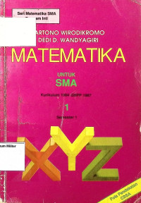 Matematika : untuk SMA kurikulum 1984 GBPP 1987 Semester 1