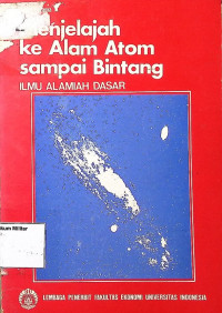 Menjelajah ke Alam Atom Sampai Bintang: Ilmu Alamiah Dasar