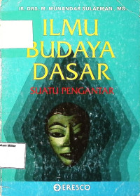 Ilmu Budaya Dasar (Suatu Pengantar)