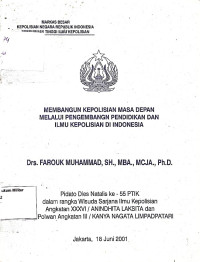 Membangun Kepolisian Masa Depan Melalui Pengembangan Pendidikan dan Ilmu Kepolisian di Indonesia (Pidato Dies Natalis PTIK ke 55 Tahun 2001)