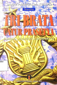 Tri brata catur prasetya : sejarah-perspektif dan prospeknya