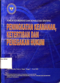 Forum Koordinasi dan Konsultasi Tentang Peningkatan Keamanan, Ketertiban Dan Penegakan Hukum