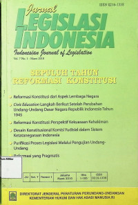 Jurnal Legislasi Indonesia (Vol. 7 No. 1 - Maret 2010) : Sepuluh Tahun Reformasi Konstitusi