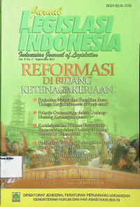 Jurnal Legislasi Indonesia (Vol. 8 No. 3 - September 2011) : Reformasi Di Bidang Ketenagakerjaan