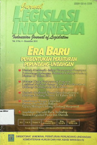 Jurnal Legislasi Indonesia (Vol. 8 No. 4 - Desember 2011) : Era Baru Pembentukan Peraturan Perundang-undangan