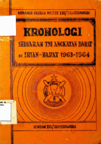 Kronologi Sedjarah TNI Angkatan Darat di Irian - Barat 1963-1964