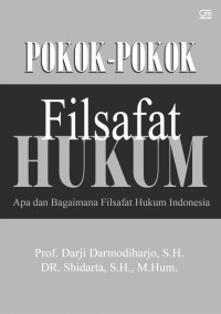 Pokok-Pokok Filsafat Hukum (Apa dan Bagaimana Filsafat Hukum Indonesia)