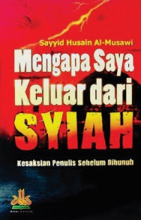 Mengapa Saya Keluar dari SYIAH (Kesaksian Penulis Sebelum Dibunuh)