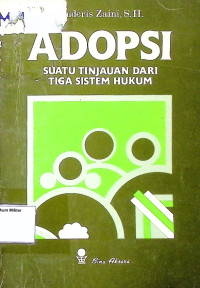 Adopsi : Suatu Tinjauan Dari Tiga Sistem Hukum