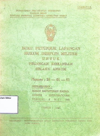 Buku Petunjuk Lapangan Hukum Disiplin Militer Untuk Pegangan Komandan selaku ankum