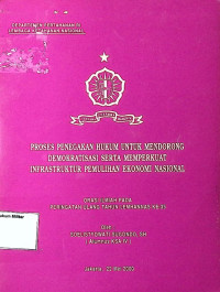 Proses Penegakan Hukum untuk mendorong demokratisasi serta Memperkuat infrastruktur pemulihan ekonomi nasional