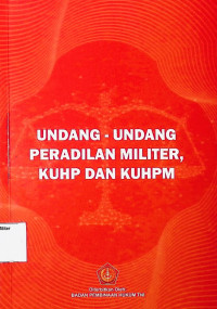 Undang - Undang Peradilan Militer, KUHP dan KUHPM