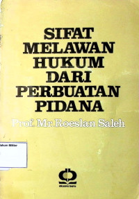 Sifat Melawan Hukum Dari Perbuatan Pidana