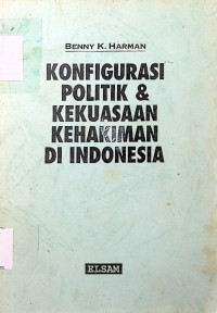 Konfigurasi Politik & Kekuasaan Kehakiman di Indonesia