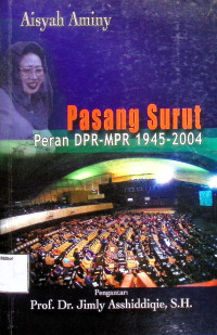 Pasang Surut : Peran DPR-MPR 1945-2004