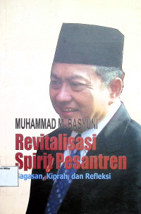 Revitalisasi Spirit Pesantren: Gagasan, Kiprah, dan Refleksi