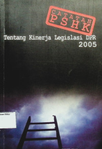 Catatan PSHK Tentang Kinerja Legislasi DPR 2005