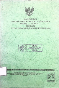 Rancangan Undang-undang Republik Indonesia Nomor.... Tahun...... Tentang Kitab Undang-undang Hukum Pidana