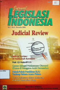 Jurnal Legislasi Indonesia Vol. 1 No. 3 November 2004 : Judicial Review