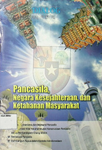 Jurnal dialog kebijakan publik : Pancasila, Negara Kesejahteraan, dan Ketahanan Masyarakat