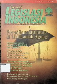 Jurnal Legislasi Indonesia (Direktorat jenderal peraturan perundang-undangan departemen kehakiman dan HAM RI): Peradilan Satu Atap Di Mahkamah Agung