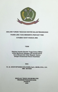 Tesis : Analisis Yuridis Tindakan Dokter Dalam Penanganan Pasien Jiwa Yang Menderita Penyakit Fisik di Rumah Sakit Khusus Jiwa