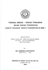 Skripsi : Peranan Undang-Undang Perbankan Dalam Bidang Perkreditan (Suatu Tinjauan Yuridis Perkreditan Di BDN)